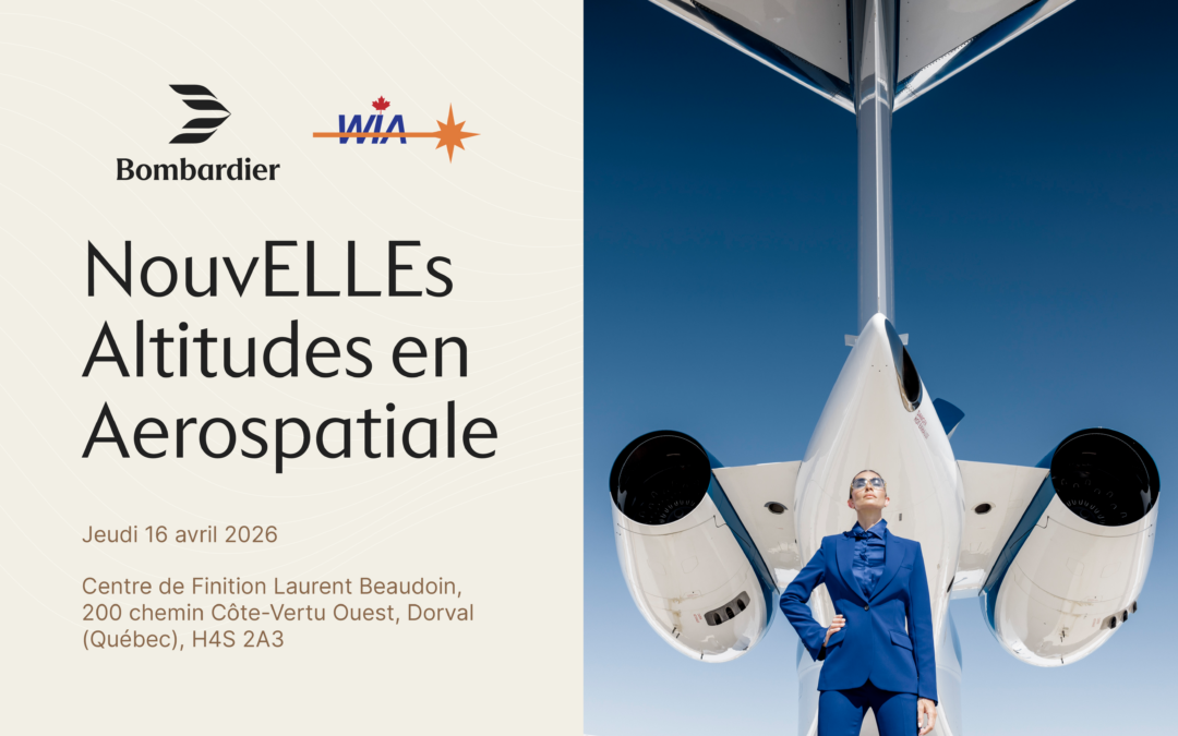 NouvELLEs Altitudes en aérospatiale : Un événement de réseautage par Bombardier et WIA-Canada