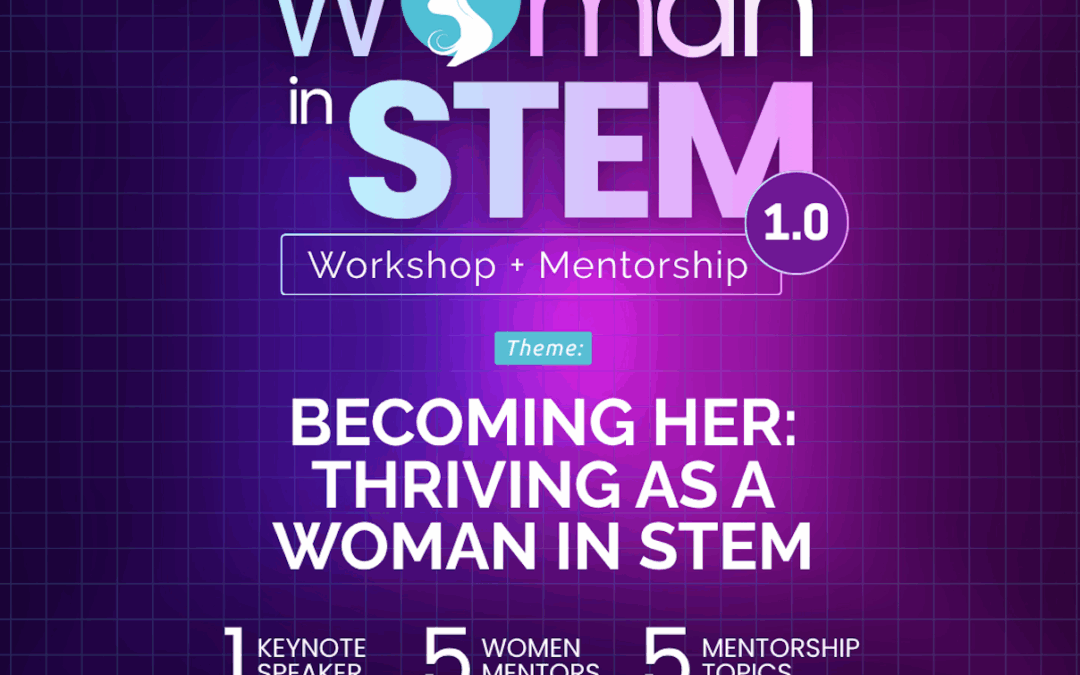I Am A Woman in STEM Workshop + Mentorship 1.0