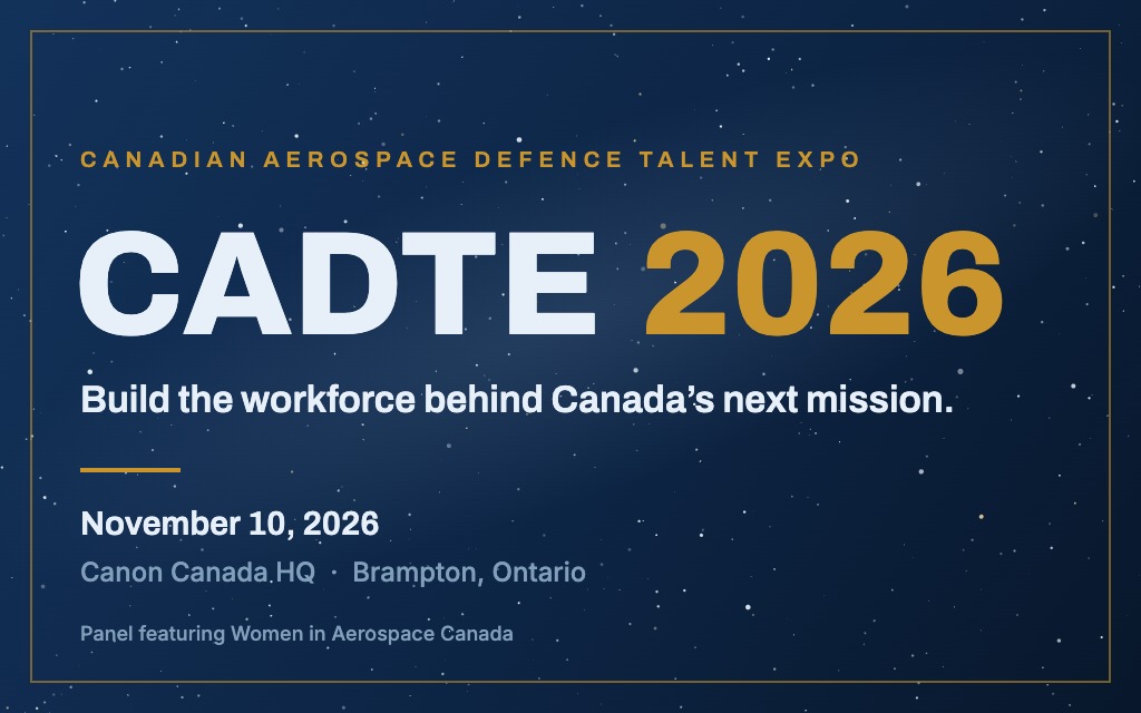 CADTE 2026: Canadian Aerospace Defence Talent Expo